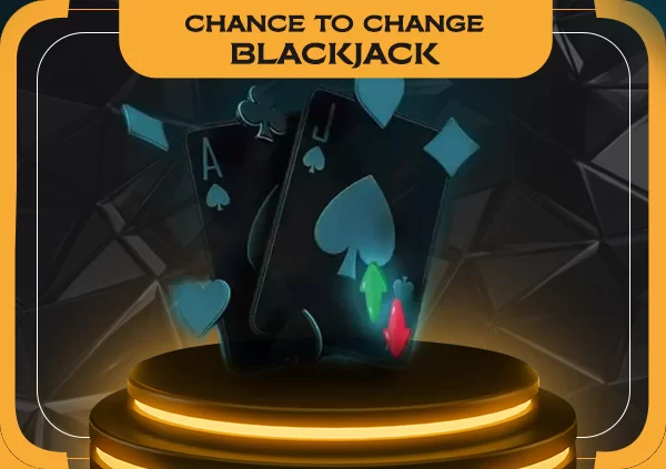 Chance To Change Blackjack